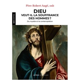 Dieu veut-il la souffrance des hommes ?