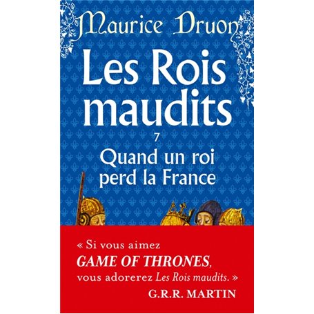 Quand un roi perd la France ( Les Rois Maudits, Tome 7)