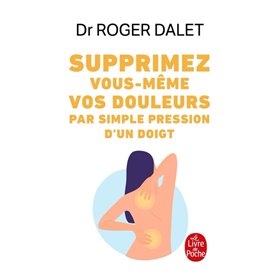 Supprimez vos douleurs par simple pression des doigts