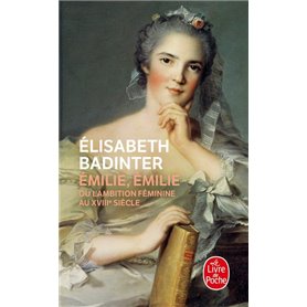 Emilie, Emilie ou l'ambition féminine au XVIIIe siècle