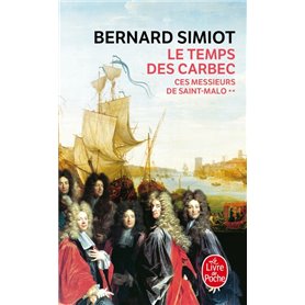 Le Temps des Carbec (Ces messieurs de St-Malo, Tome 2)