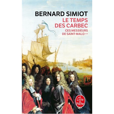 Le Temps des Carbec (Ces messieurs de St-Malo, Tome 2)