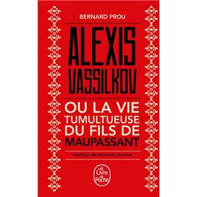 Alexis Vassilkov ou La Vie tumultueuse du fils de Maupassant