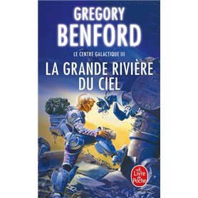 La Grande Rivière du ciel (Le Centre galactique, Tome 3)