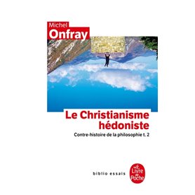 Contre-histoire de la philosophie tome 2 : Le Christianisme hédoniste