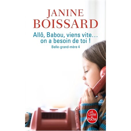 Allô, Babou ... Viens vite ! On a besoin de toi (Belle Grand-Mère, Tome 4)