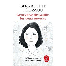 Geneviève de Gaulle, les yeux ouverts