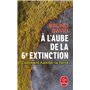 A l'aube de la 6e extinction
