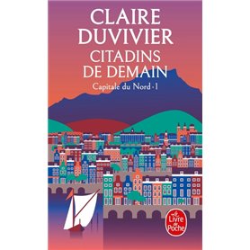 Citadins de demain (La Tour de Garde, Capitale du Nord Tome 1)