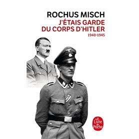 J'étais le garde du corps d'Hitler