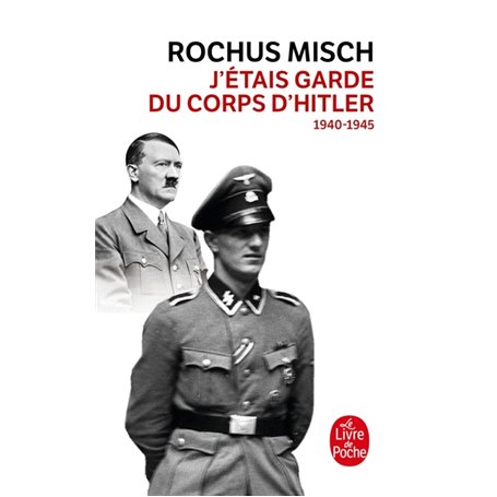 J'étais le garde du corps d'Hitler