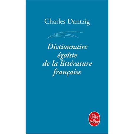 Dictionnaire égoïste de la littérature française