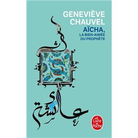 Aïcha, la bien-aimée du Prophète