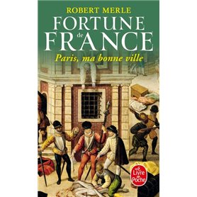 Paris ma bonne ville - Fortune de France - Tome 3