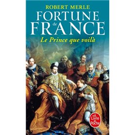 Le Prince que voilà - Fortune de France - Tome 4