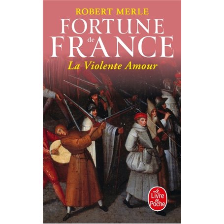 La Violente Amour (Fortune de France, Tome 5)