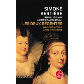 Les Deux Régentes (Les Reines de France au temps des Bourbons, Tome 1)