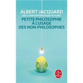 Petite philosophie à l'usage des non-philosophes