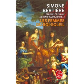 Les femmes du Roi-Soleil (Les Reines de France au temps des Bourbons, Tome 2)