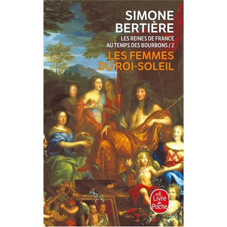 Les femmes du Roi-Soleil (Les Reines de France au temps des Bourbons, Tome 2)