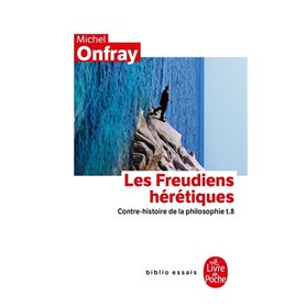 Contre-histoire de la philosophie tome 8 : Les Freudiens hérétiques