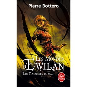 Les Tentacules du mal (Les Mondes d'Ewilan, Tome 3)