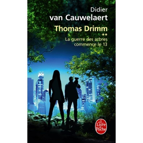 La guerre des arbres commence le 13 (Thomas Drimm tome 2)