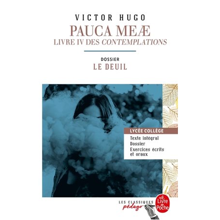 Pauca Meae (Les Contemplations - Livre IV) (Edition pédagogique)