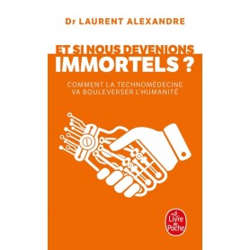 Et si nous devenions immortels ?