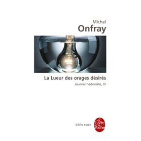 Journal hédoniste tome 4 : La Lueur des orages désirés