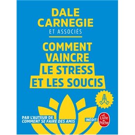 Comment vaincre le stress et les soucis