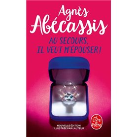 Au secours, il veut m'épouser ! (Nouvelle édition)