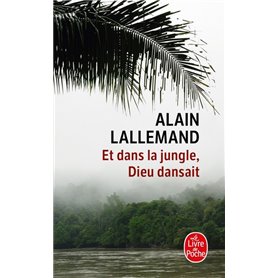 Et dans la jungle, Dieu dansait