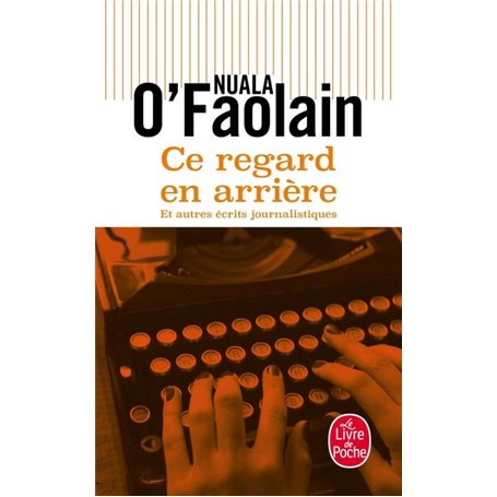 Ce regard en arrière et autres récits journalistiques