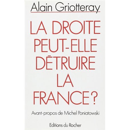 La droite peut-elle détruire la France ?