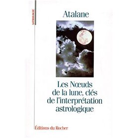 Les Noeuds de la lune, clés de l'interprétation astrologique