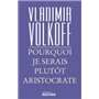 Pourquoi je serais plutôt aristocrate