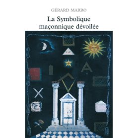 La symbolique maçonnique dévoilée