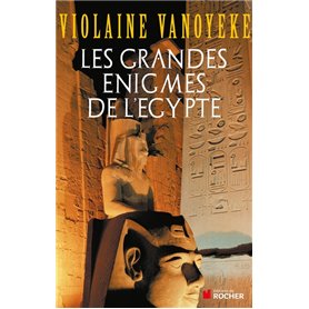 Les grandes énigmes de l'Egypte