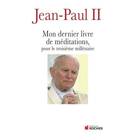 Mon dernier livre de méditations pour le troisième millénaire