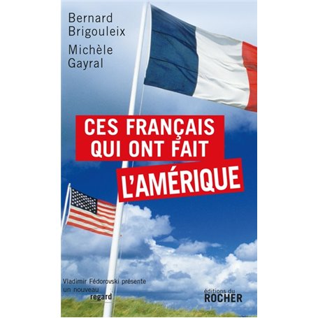 Ces Français qui ont fait l'Amérique