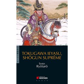 Tokugawa Ieyasu, shôgun suprême