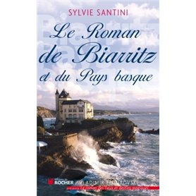 Le Roman de Biarritz et du Pays basque