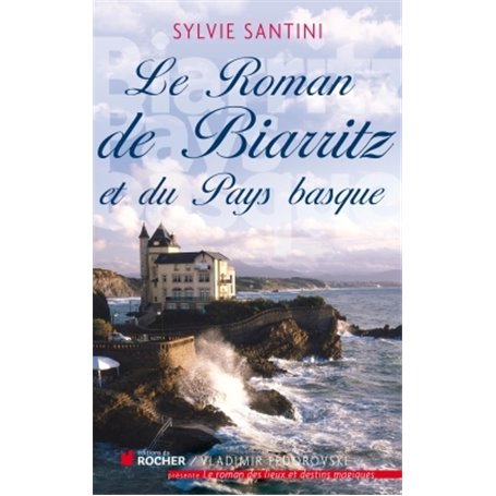 Le Roman de Biarritz et du Pays basque