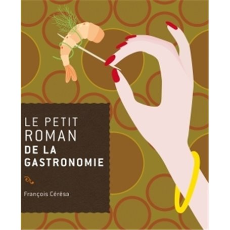 Le petit roman de la gastronomie