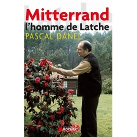 Mitterrand, l'homme de Latche