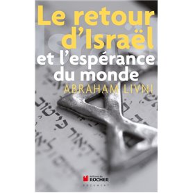 Le Retour d'Israël et l'Espérance du Monde