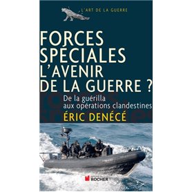 Forces spéciales, l'avenir de la guerre ?