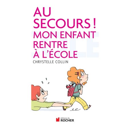 Au secours ! Mon enfant rentre à l'école