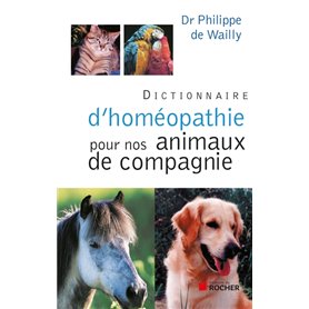 Dictionnaire d'homéopathie pour nos animaux de compagnie